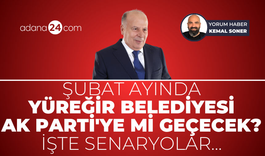 subat-ayinda-yuregir-belediyesi-ak-partiye-mi-gececek-iste-senaryolar