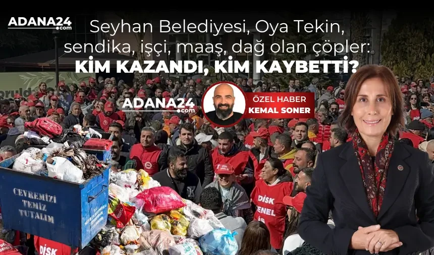 seyhan-belediyesi-oya-tekin-sendika-isci-maas-dag-olan-copler-kim-kazandi-kim-kaybetti
