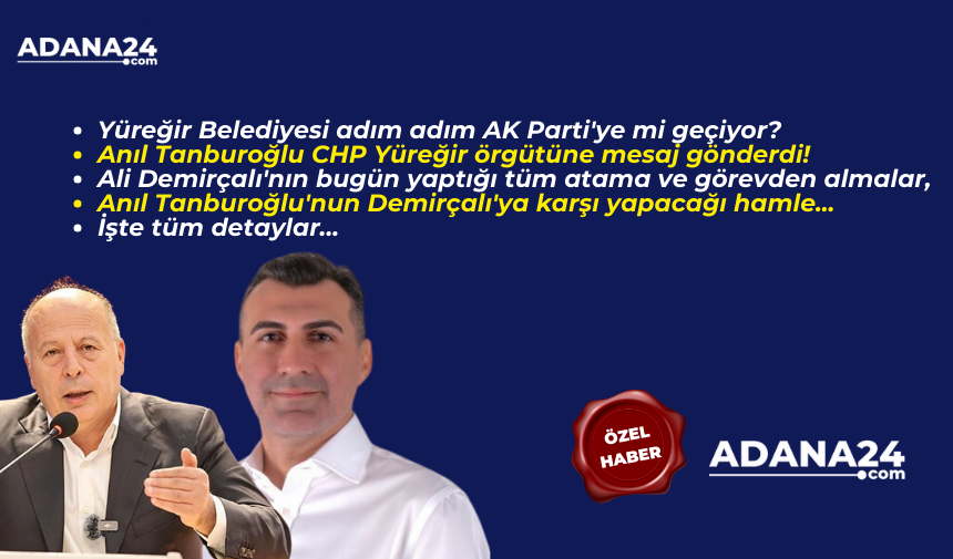Yuregir Belediyesi Adim Adim Ak Partiye Mi Geciyor Anil Tanburoglu Chp Yuregir Orgutune Mesaj Go