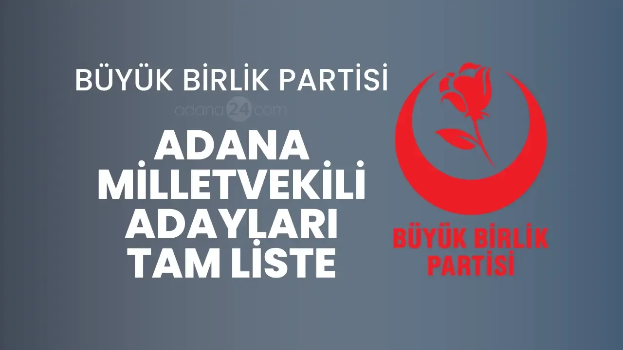 Büyük Birlik Partisi (BBP) Adana Milletvekili Adayları Tam Liste - 2023