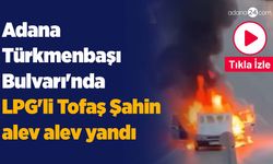 Adana Türkmenbaşı Bulvarı'nda LPG'li Tofaş Şahin alev alev yandı - Video