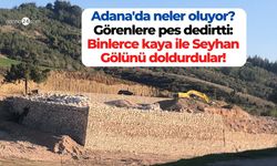 Adana'da neler oluyor? Görenlere pes dedirtti: Binlerce kaya ile Seyhan Gölünü doldurdular!