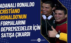 Adanalı Ronaldo, Cristiano Ronaldo'nun formalarını depremzedeler için satışa çıkardı