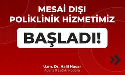 Halil Nacar duyurdu: Adana'da “Mesai Dışı Poliklinik Hizmeti” uygulaması başladı