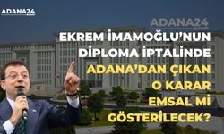 Ekrem İmamoğlu’nun diploma iptalinde Adana’dan çıkan o karar emsal mi gösterilecek?