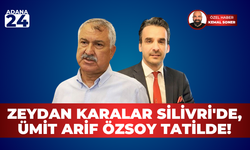 Zeydan Karalar Silivri'de, Ümit Arif Özsoy tatilde!