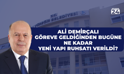 Ali Demirçalı göreve geldiğinden bugüne ne kadar yeni yapı ruhsatı verildi? Açıklama geldi...