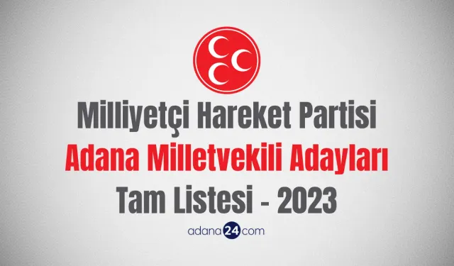 MHP Adana Milletvekili Adayları Listesi - 2023
