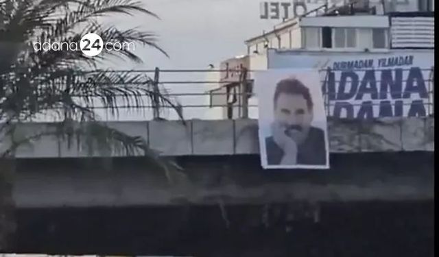 Adana'da köprüye Abdullah Öcalan'ın posteri asıldı, aynı köprüden DEM Parti'ye cevap verildi