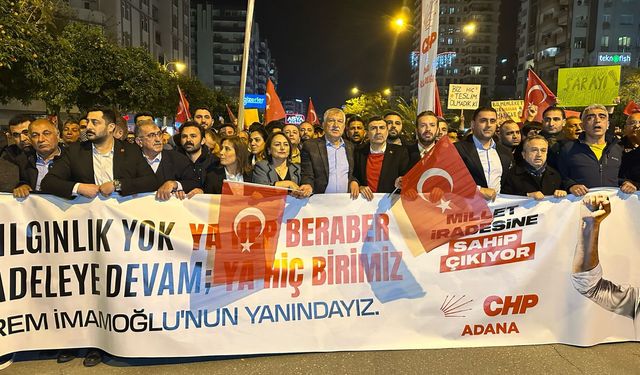 Adana’da Ekrem İmamoğlu’na destek yürüyüş ve mitingleri sürüyor
