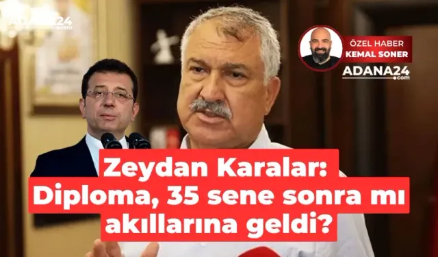 Zeydan Karalar: Diploma, 35 sene sonra mı akıllarına geldi?