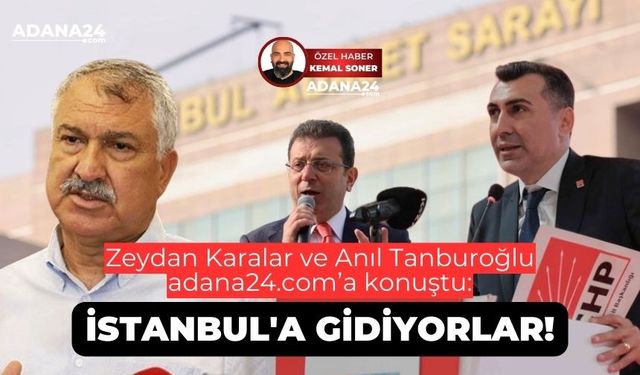 Zeydan Karalar ve Anıl Tanburoğlu adana24.com'a konuştu: İstanbul'a gidiyorlar!