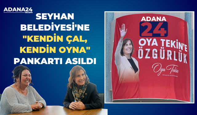 Seyhan Belediyesi'ne "kendin çal, kendin oyna" pankartı asıldı