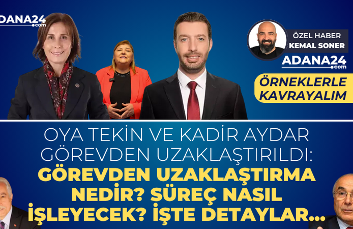 Oya Tekin ve Kadir Aydar görevden uzaklaştırıldı: Görevden uzaklaştırma nedir? Süreç nasıl işleyecek? İşte detaylar...