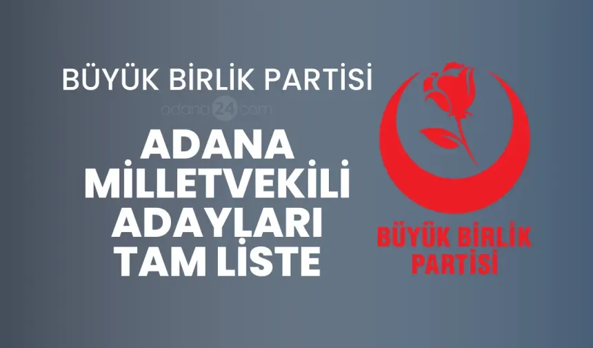Büyük Birlik Partisi (BBP) Adana Milletvekili Adayları Tam Liste - 2023