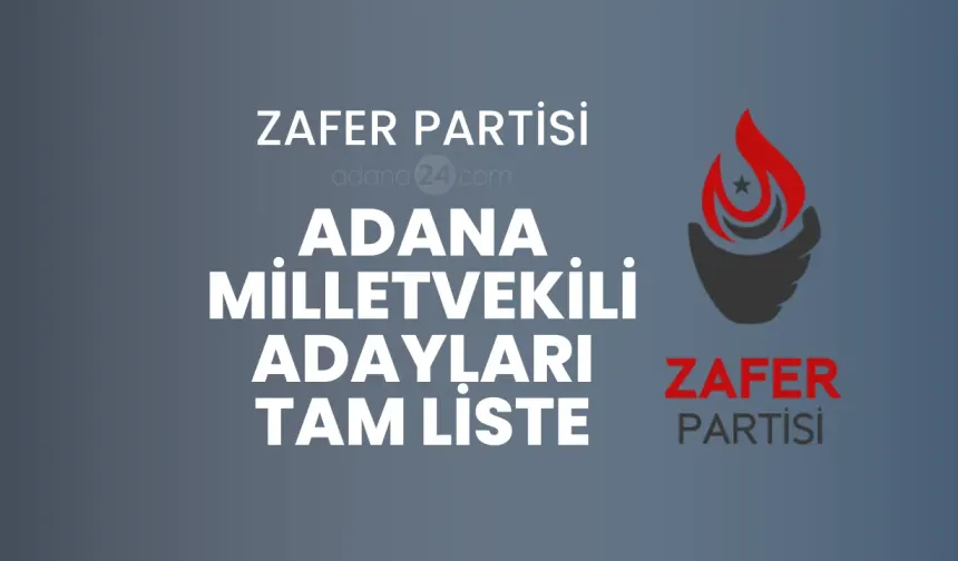Zafer Partisi Adana Milletvekili Adayları Tam Liste - 2023