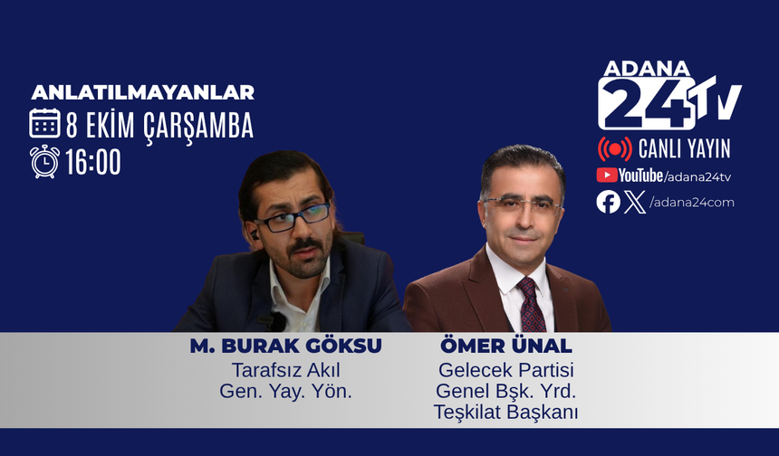 Gelecek Partisi Genel Başkan Yardımcısı Ömer Ünal, Adana 24 TV'de