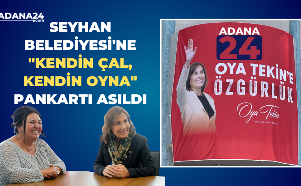 Seyhan Belediyesi'ne "kendin çal, kendin oyna" pankartı asıldı